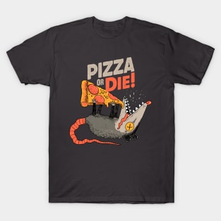 pizza or die T-Shirt